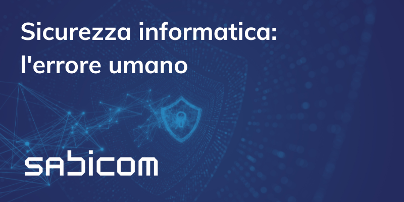 Sicurezza Informatica Errore Umano